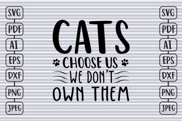 Cats Choose Us We Don’t Own Them