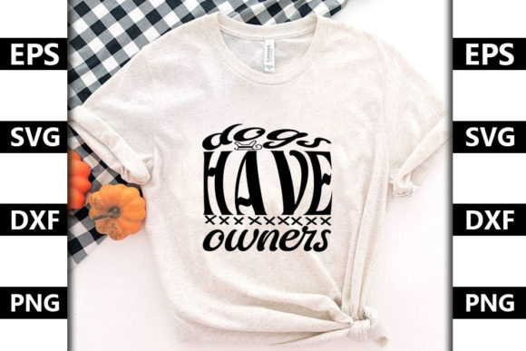 Catsvg Design: Dogs Have Owners Embroidery