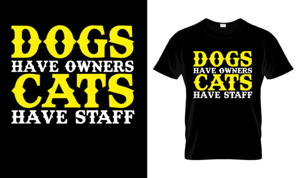 Dogs Have Owners Cats Have T-Shirt Review
