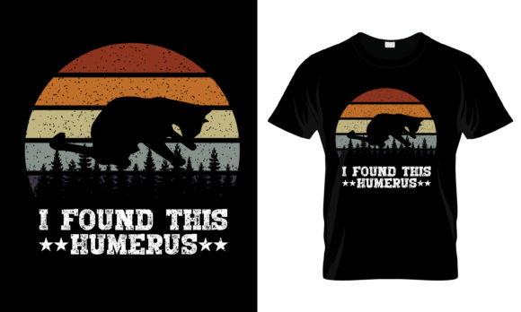 I Found This Humerus T-Shirt Review