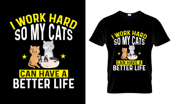 I Work Hard So My Cats Can Have T-Shirt
