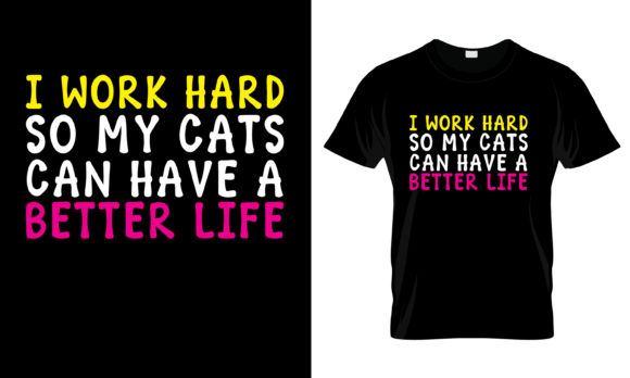 I Work Hard So My Cats Can T-Shirt