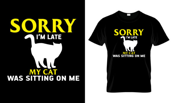 Sorry I'm Late My Cat Was T-Shirt Review